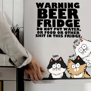 Personalized Warning Beer Fridge Do Not Put Water Or Food Or Other Shit In This Fridge Cat Lovers Gift Fridge Decal Printed KVH23331