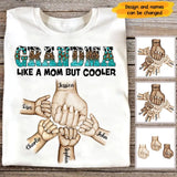 Personalized Grandma Like A Mom But Cooler Hands with Kid Names Tshirt VQ23377