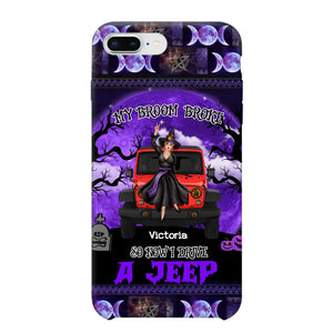 Personalized My Broom Broke So Now I Drive A Jeep Jeep Girl Phonecase Printed LDMVQ23460