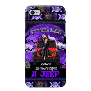 Personalized My Broom Broke So Now I Drive A Jeep Jeep Girl Phonecase Printed LDMVQ23460