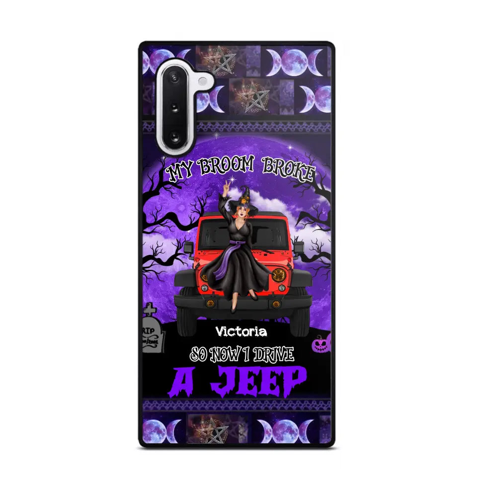 Personalized My Broom Broke So Now I Drive A Jeep Jeep Girl Phonecase Printed LDMVQ23460