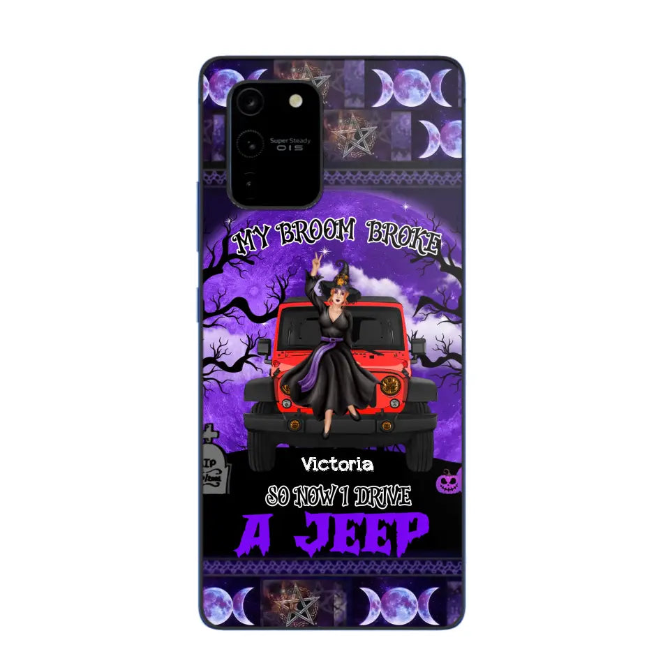 Personalized My Broom Broke So Now I Drive A Jeep Jeep Girl Phonecase Printed LDMVQ23460