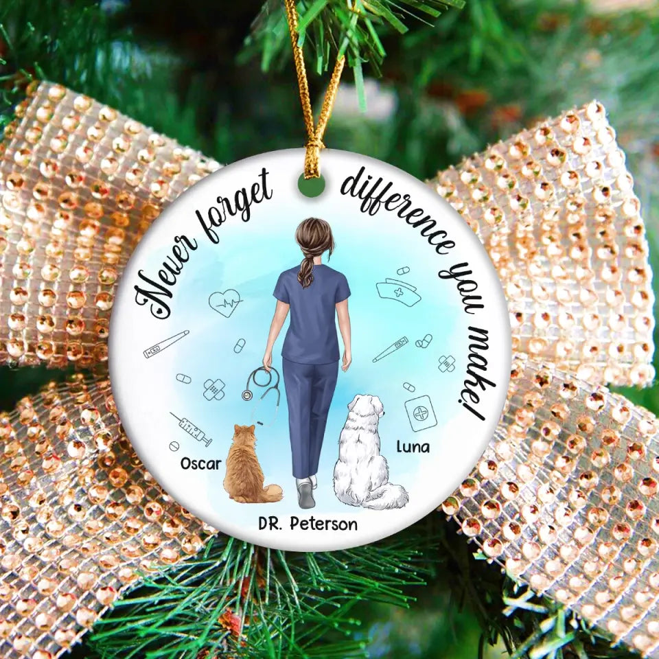 Personalized Never Forget Difference You Make Nurse & Pets Dog Lovers Cat Lovers Gift Xmas Gift Acrylic or Ceramic Ornament Printed PTN23489