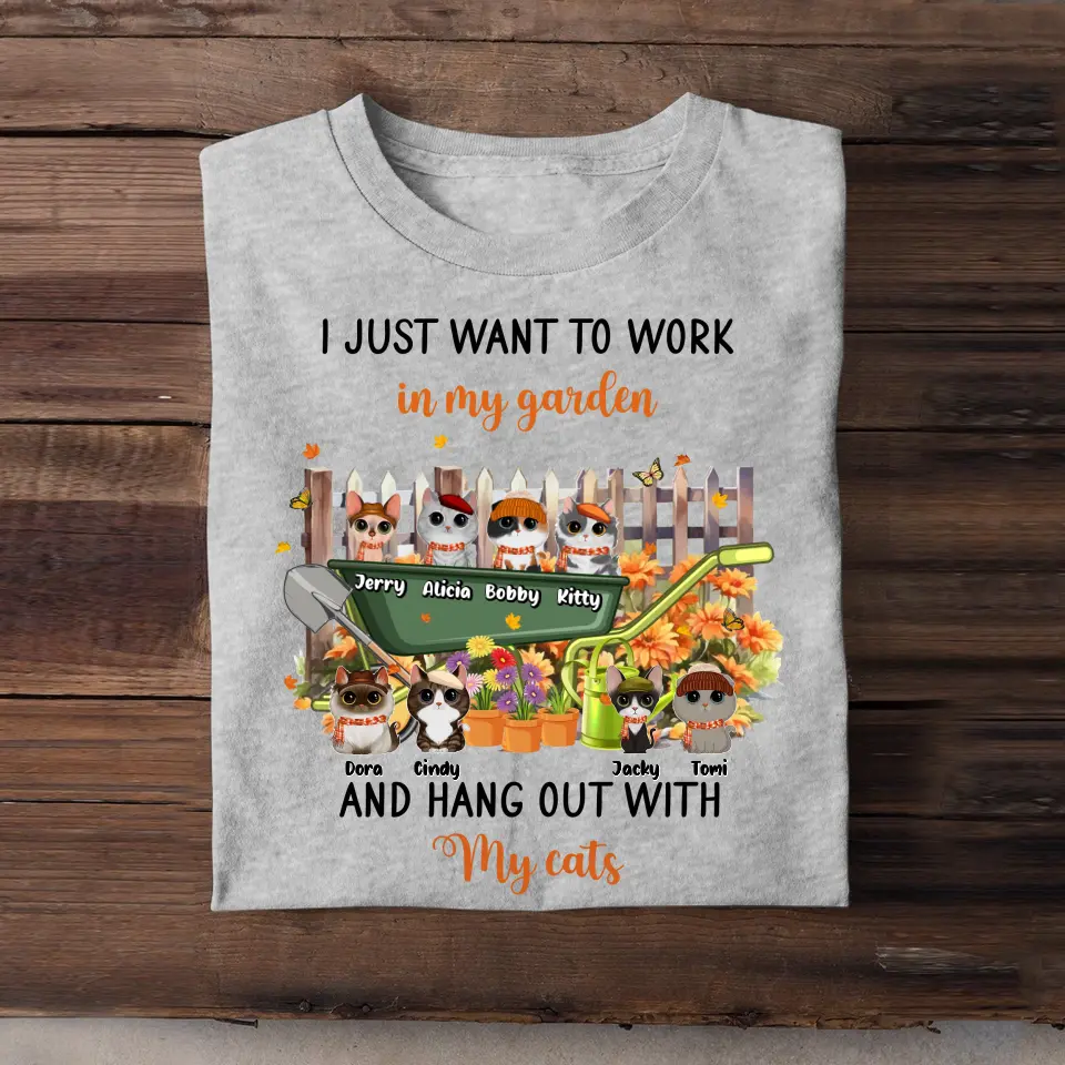 Personalized I Just Want To Work In My Garden And Hang Out With My Cat T-Shirt Printed HTHPVD1407