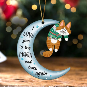 Personalized I Love You To The Moon & Back Again Cat Hanging Crescent Moon Acrylic Ornament Printed PN23633