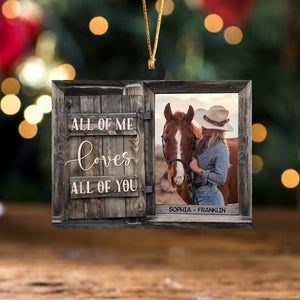 Personalized Upload Your Horse  Photo All Of Me Loves All Of You Wooden Ornament Printed LDMKVH23643