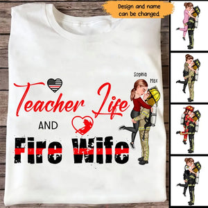 Personalized Teacher Life And Fire Wife Firefighter Husband Couple Gift T-shirt Printed QTHN23675