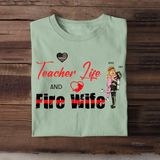 Personalized Teacher Life And Fire Wife Firefighter Husband Couple Gift T-shirt Printed QTHN23675