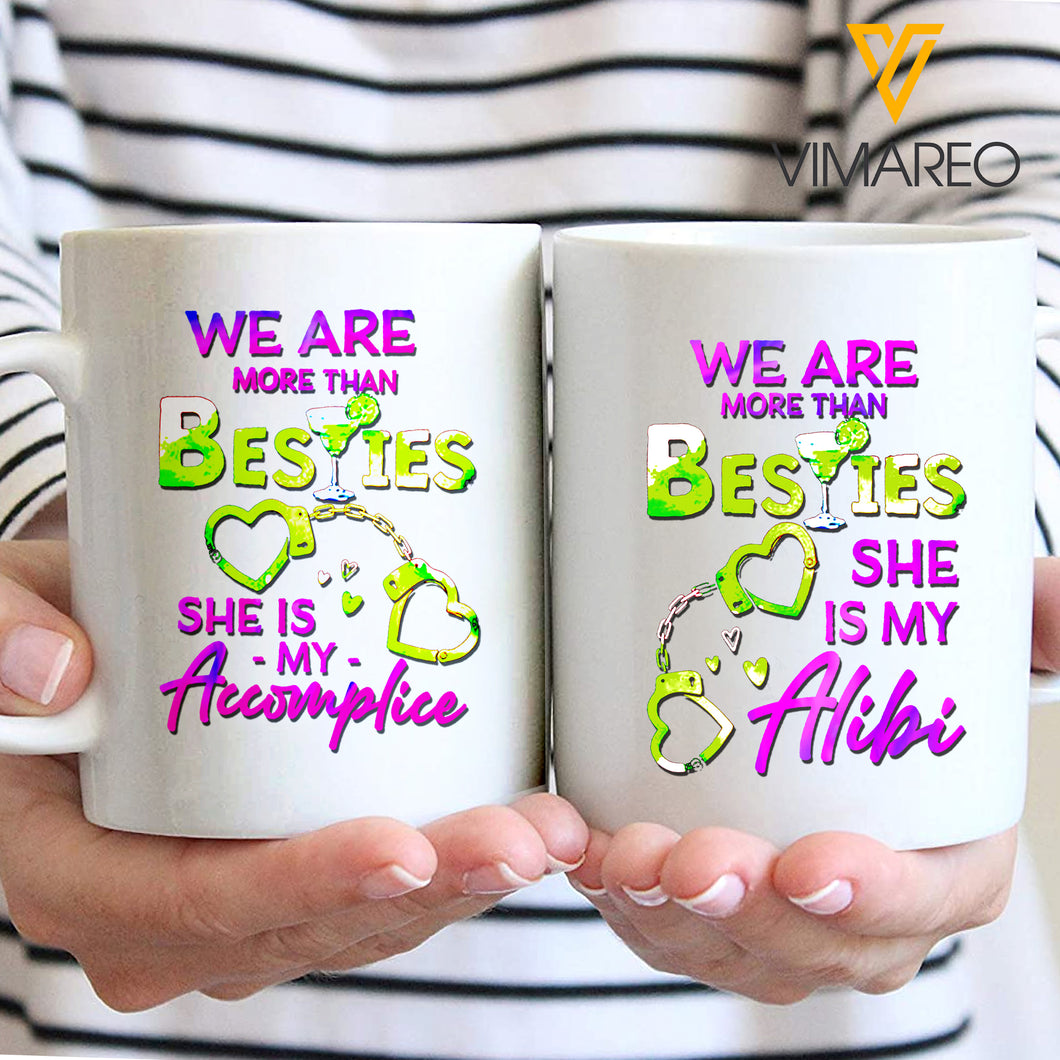 Bestie - I Am Her Alibi , She Is My Accomplice Mug