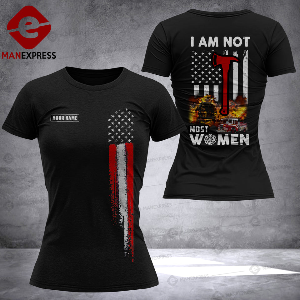 Personalized Im not most women Firefighter Tshirt NCES